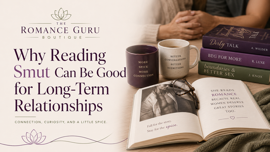 Why Reading Smut Can Strengthen Long-Term Relationships